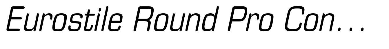 Eurostile Round Pro Condensed Italic